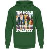 The World Is Built On Kindness - Unisex Hoodie-833