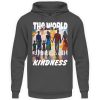 The World Is Built On Kindness - Unisex Hoodie-1762