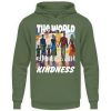 The World Is Built On Kindness - Unisex Hoodie-7267