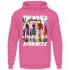 The World Is Built On Kindness - Unisex Hoodie-1521