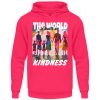 The World Is Built On Kindness - Unisex Hoodie-1610