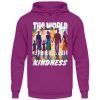 The World Is Built On Kindness - Unisex Hoodie-1658
