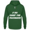 If You Cannot Find Peacemakers Be One - Unisex Hoodie-833