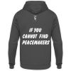 If You Cannot Find Peacemakers Be One - Unisex Hoodie-1762
