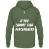 If You Cannot Find Peacemakers Be One - Unisex Hoodie-7267