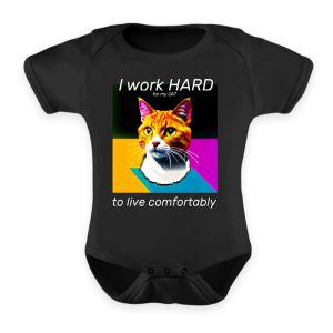 I Work Hard for my CAT to Live Comfortably - Baby Bodysuit-16