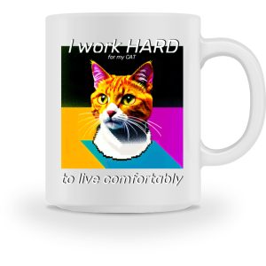 I Work Hard for my CAT to Live Comfortably - mug-3