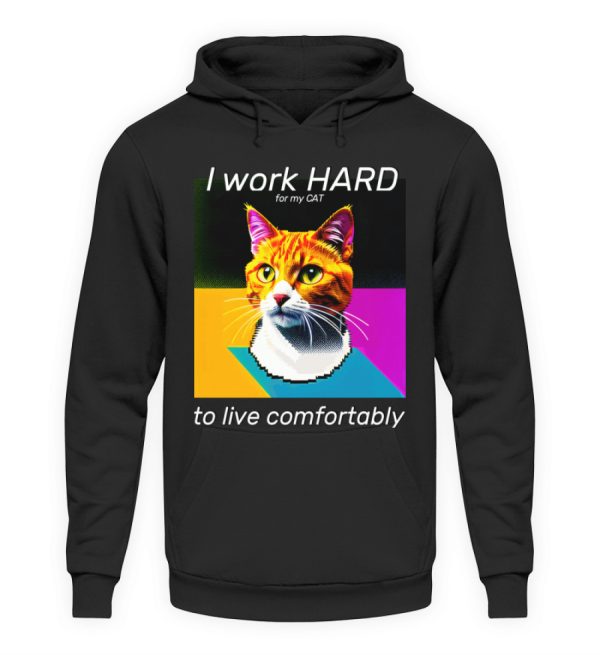 YJIQTLTS_JH001-639 I Work Hard for my CAT to Live Comfortably - Unisex Hoodie-639
