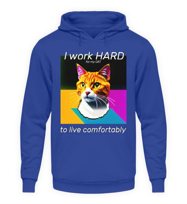 YJIQTLTS_JH001-668 I Work Hard for my CAT to Live Comfortably - Unisex Hoodie-668