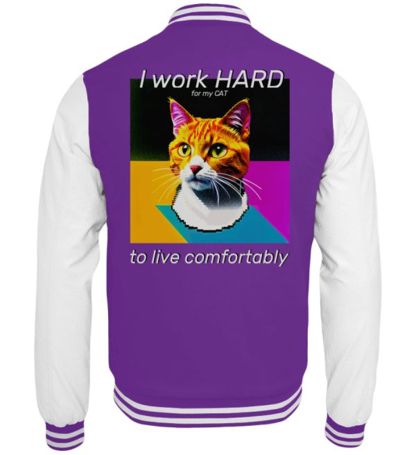 YJIQTLTS_JH043*B*-6752 I Work Hard for my CAT to Live Comfortably - Collegejacket-6752