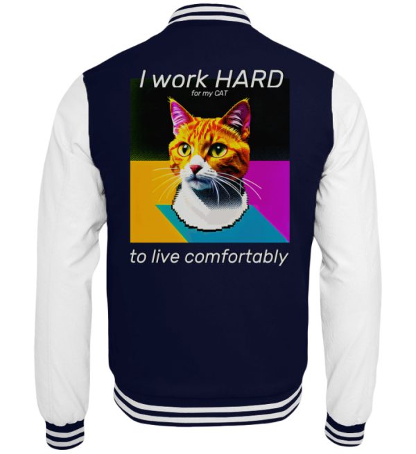 YJIQTLTS_JH043*B*-6753 I Work Hard for my CAT to Live Comfortably - Collegejacket-6753