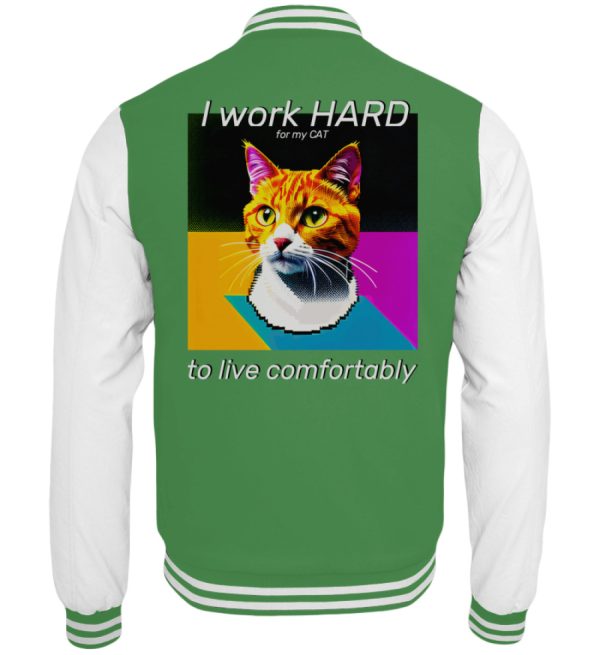 YJIQTLTS_JH043*B*-6754 I Work Hard for my CAT to Live Comfortably - Collegejacket-6754