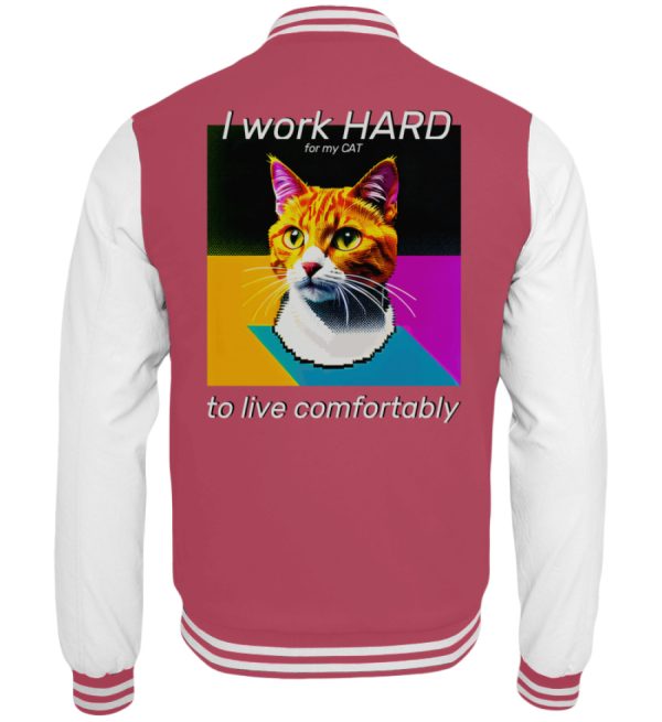 YJIQTLTS_JH043*B*-6755 I Work Hard for my CAT to Live Comfortably - Collegejacket-6755