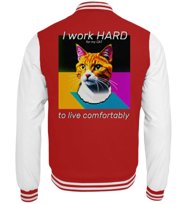 YJIQTLTS_JH043*B*-6756 I Work Hard for my CAT to Live Comfortably - Collegejacket-6756