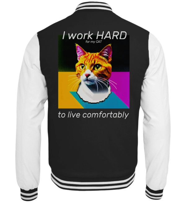 YJIQTLTS_JH043*B*-6757 I Work Hard for my CAT to Live Comfortably - Collegejacket-6757