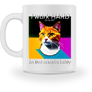 I Work Hard for my CAT to Live Comfortably - mug-3