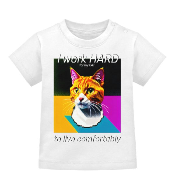 I Work Hard for my CAT to Live Comfortably - Baby T-Shirt-3