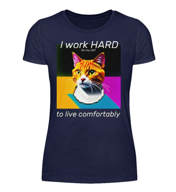 I Work Hard for my CAT to Live Comfortably - Women Basic Shirt-198