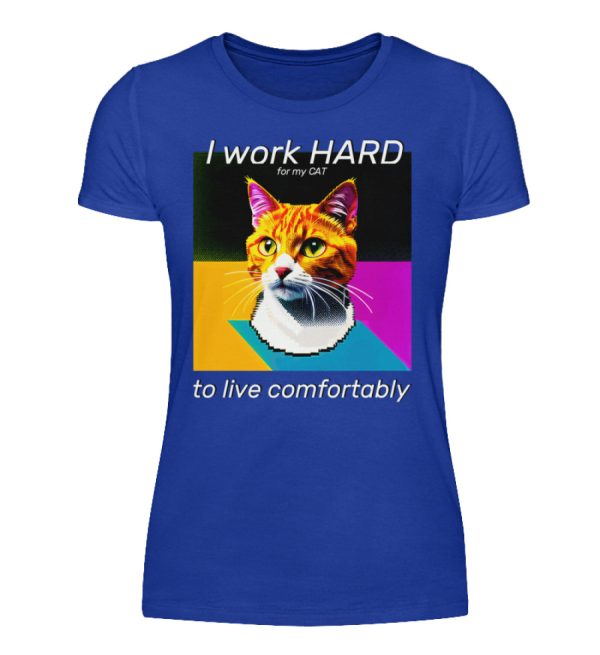 I Work Hard for my CAT to Live Comfortably - Women Basic Shirt-2496