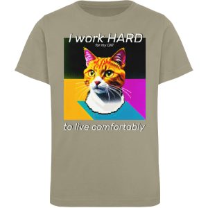 I Work Hard for my CAT to Live Comfortably - Kinder Organic T-Shirt-651