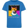 YJIQTLTS_STTK909-6886 I Work Hard for my CAT to Live Comfortably - Kinder Organic T-Shirt-6886