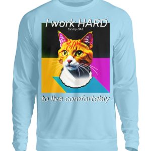 I Work Hard for my CAT to Live Comfortably - Unisex Sweatshirt-674