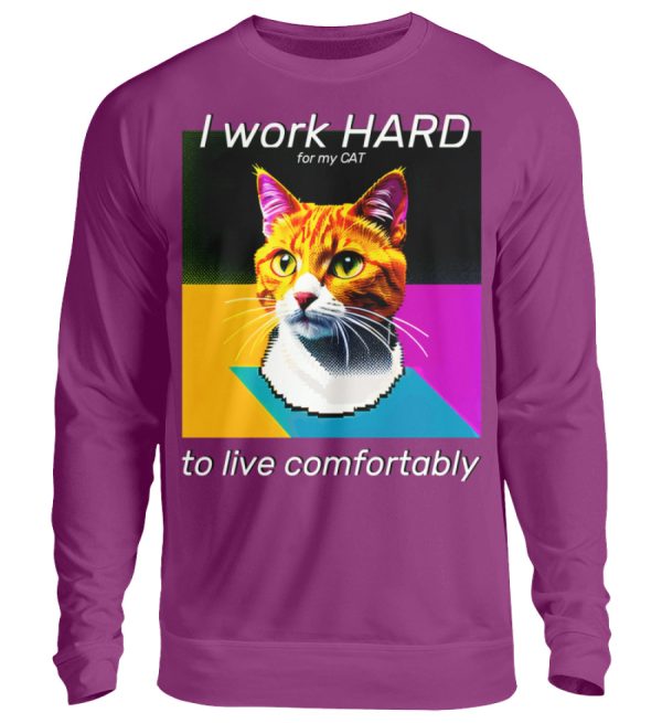 I Work Hard for my CAT to Live Comfortably - Unisex Sweatshirt-1658