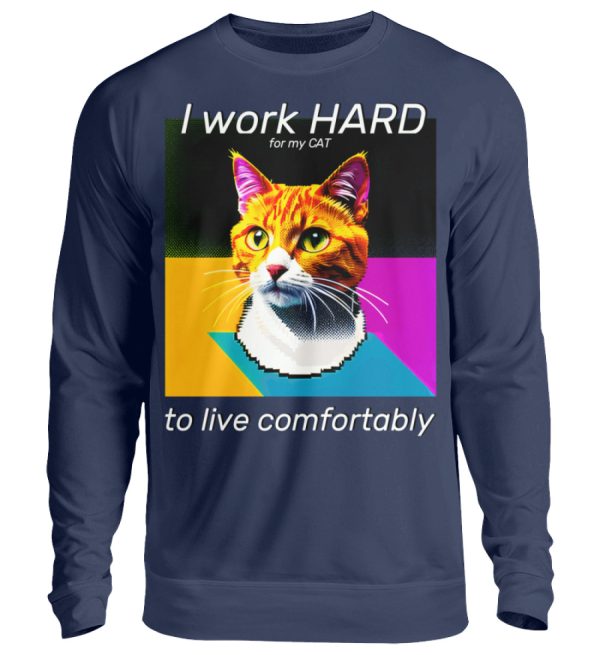 I Work Hard for my CAT to Live Comfortably - Unisex Sweatshirt-1676