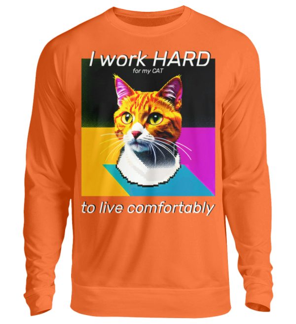 I Work Hard for my CAT to Live Comfortably - Unisex Sweatshirt-1692