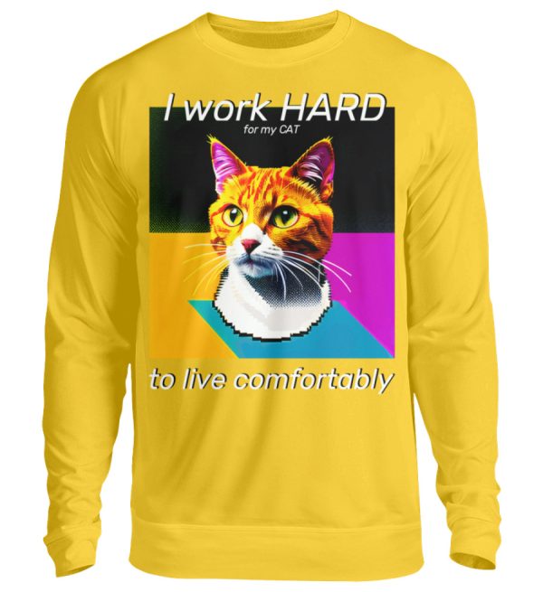 I Work Hard for my CAT to Live Comfortably - Unisex Sweatshirt-1774