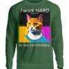 I Work Hard for my CAT to Live Comfortably - Unisex Sweatshirt-833
