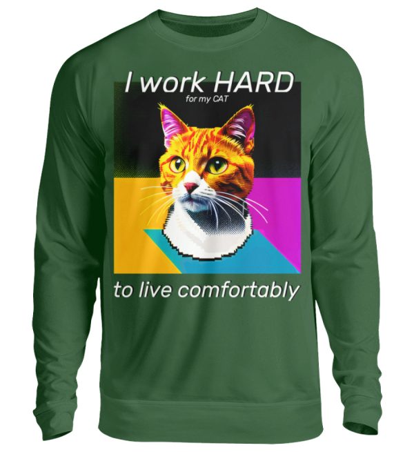 I Work Hard for my CAT to Live Comfortably - Unisex Sweatshirt-833