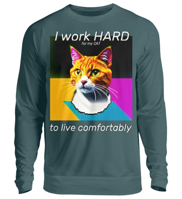I Work Hard for my CAT to Live Comfortably - Unisex Sweatshirt-1461