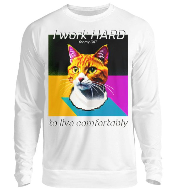 I Work Hard for my CAT to Live Comfortably - Unisex Sweatshirt-1478