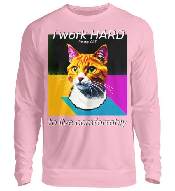 I Work Hard for my CAT to Live Comfortably - Unisex Sweatshirt-1490