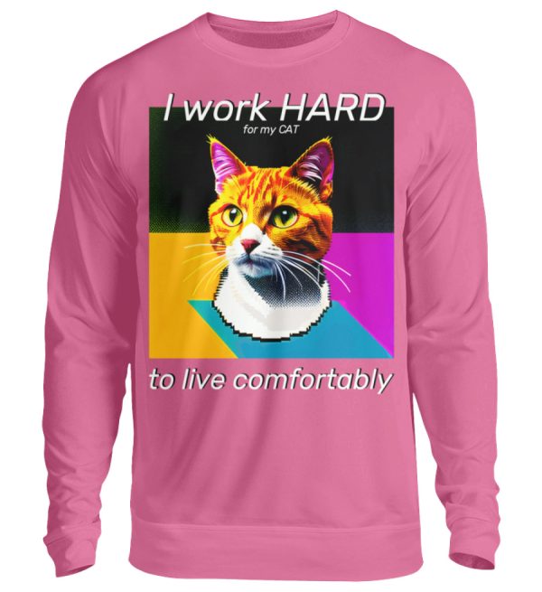 I Work Hard for my CAT to Live Comfortably - Unisex Sweatshirt-1521
